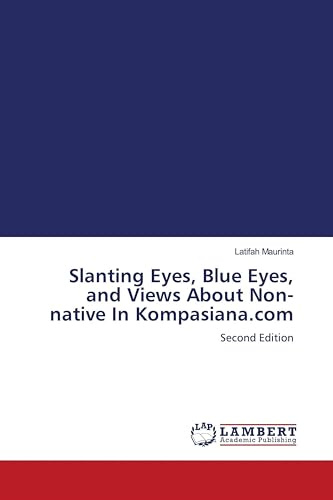 Slanting Eyes, Blue Eyes, and Views About Non-native In Kompasiana.com: Second Edition