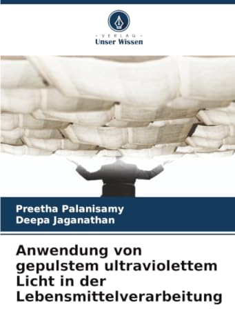 Anwendung von gepulstem ultraviolettem Licht in der Lebensmittelverarbeitung