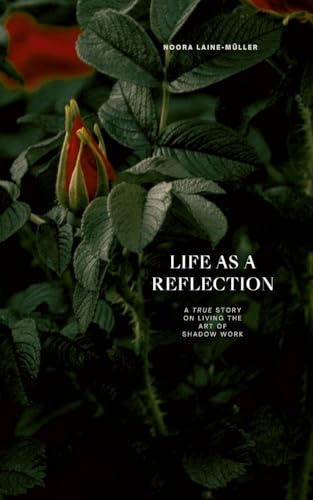 Life as a Reflection: A true story on living the art of shadow work