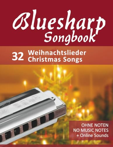 Bluesharp Songbook - 32 Weihnachtslieder / Christmas Songs: Ohne Noten - no music notes + Online Sounds (Bluesharp Songbooks, Band 11)