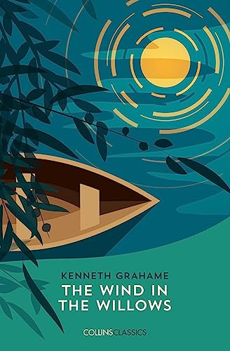 THE WIND IN THE WILLOWS: Kenneth Grahame (Collins Classics)