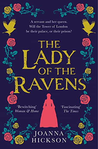 The Lady of the Ravens: a gripping, tudor, historical fiction novel from the author of the bestselling book The Agincourt Bride (Queens of the Tower)