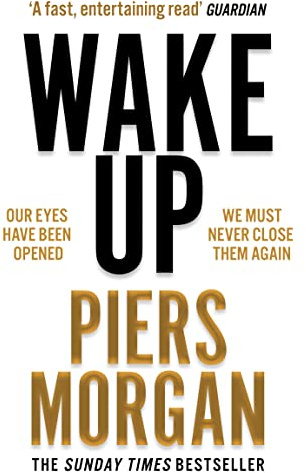 Wake Up: Why the world has gone nuts. A powerful Sunday Times bestselling political memoir