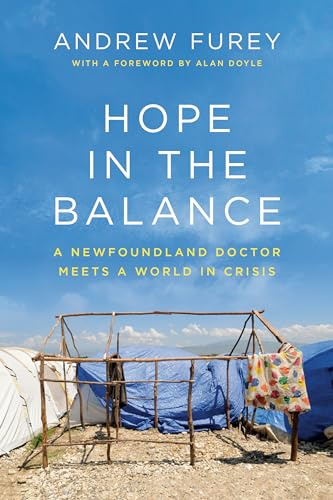 Hope in the Balance: A Newfoundland Doctor Meets a World in Crisis