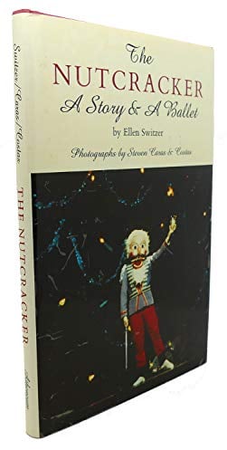 The Nutcracker: A Story and a Ballet
