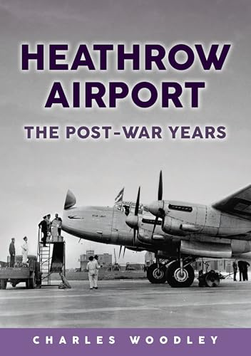 Heathrow Airport: The Post-war Years