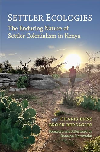 Settler Ecologies: The Enduring Nature of Settler Colonialism in Kenya