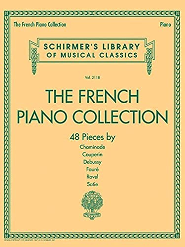 The French Piano Collection: 48 pieces (Schirmer's Library of Musical Classics, Band 2118)