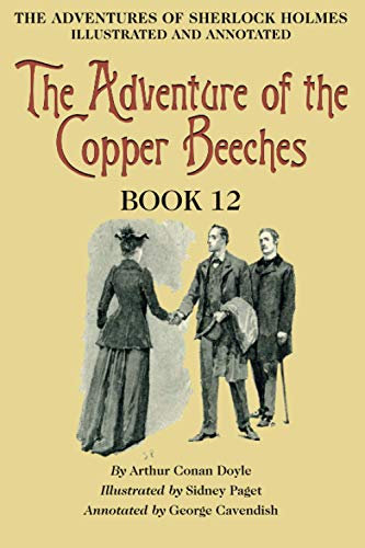 The Adventure of the Copper Beeches: Book 12 of The Adventures of Sherlock Holmes [annotated and illustrated]