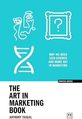 The Art in Marketing: Why we need less science and more art in marketing