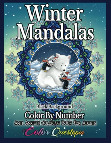 Winter Mandalas Color By Number - Anti Anxiety Coloring Book For Adults BLACK BACKGROUND: Seasonal Patterns For Relaxation (Color By Number For Adults)