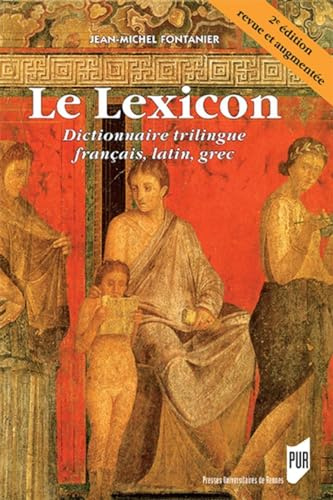 Le Lexicon: Dictionnaire trilingue français, latin, grec. 2e édition revue et augmentée.