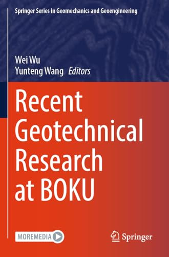 Recent Geotechnical Research at BOKU (Springer Series in Geomechanics and Geoengineering)