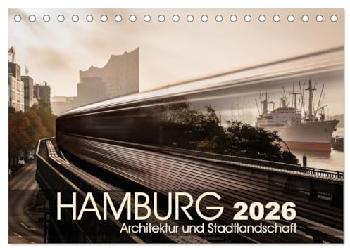 Hamburg Architektur und Stadtlandschaft (Tischkalender 2026 DIN A5 quer), CALVENDO Monatskalender: Hamburg-Perspektiven der besonderen Art (CALVENDO Orte)