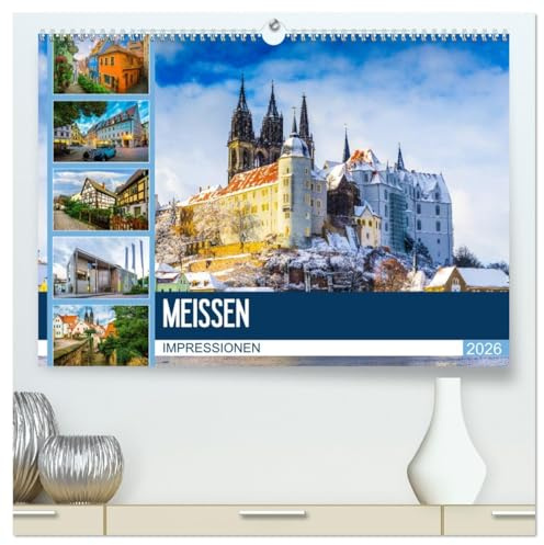 Meißen Impressionen (hochwertiger Premium Wandkalender 2026 DIN A2 quer), Kunstdruck in Hochglanz: Entdecken Sie die Stadt Meißen (CALVENDO Orte)