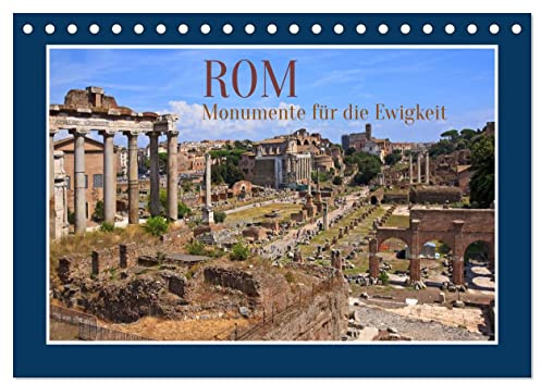 Rom - Monumente für die Ewigkeit (Tischkalender 2026 DIN A5 quer), CALVENDO Monatskalender: Bilderreise durch Rom mit seinen legendären Monumenten (CALVENDO Orte)