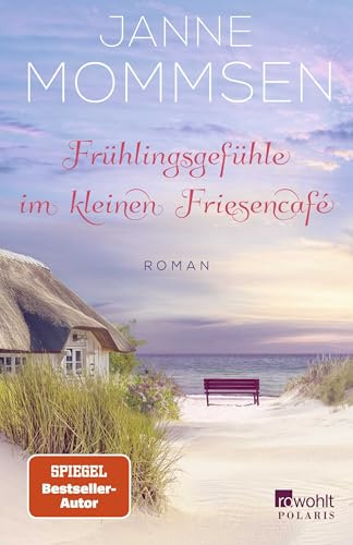 Frühlingsgefühle im kleinen Friesencafé: Ein Inselroman (Die kleine Friesencafé-Reihe, Band 4)