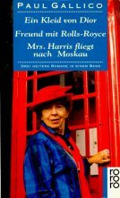 Ein Kleid von Dior. Freund mit Rolls-Royce. Mrs. Harris fliegt nach Moskau. Drei heitere Romane in einem Band.