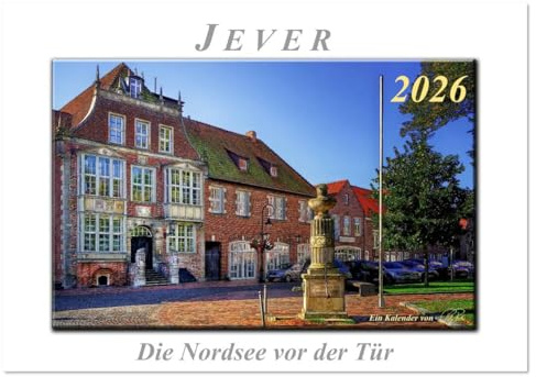Jever - die Nordsee vor der Tür (Tischkalender 2026 DIN A5 quer), CALVENDO Monatskalender: Peter Roder mit einer Auswahl seiner faszinierenden Bilder ... friesischen Städtchen Jever (CALVENDO Orte)