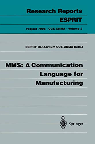 MMS: A Communication Language for Manufacturing (Research Reports Esprit, 2, Band 2)