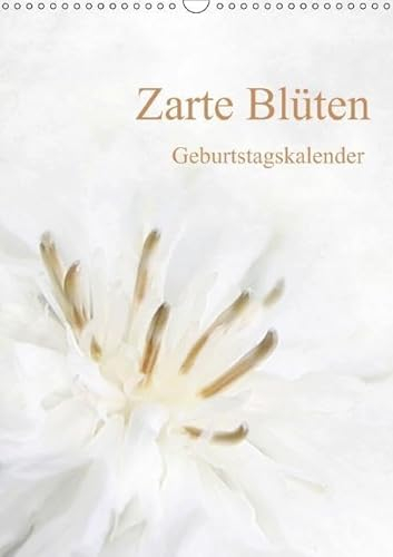 Zarte Blüten/Geburtstagskalender (Wandkalender immerwährend DIN A3 hoch)