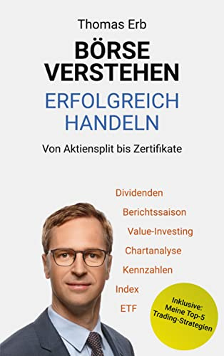 Börse verstehen Erfolgreich handeln: Von Aktiensplit bis Zertifikate