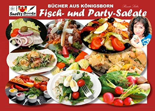 Bücher aus Königsborn - Fisch- und Party-Salate: Mit Bildern von Bad Königsborn aus der Sammlung von Paul Sültz