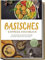 Basisches Express Kochbuch: Die leckersten basischen Rezepte für jeden Geschmack und Anlass - inkl. Fingerfood, Aufstrichen, Desserts & Getränken
