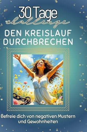 Den Kreislauf durchbrechen: Befreie dich von negativen Mustern und Gewohnheiten