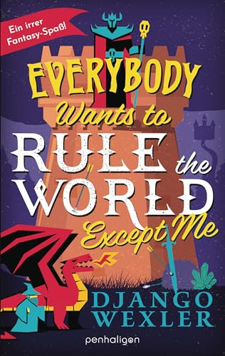 Everybody Wants to Rule the World Except Me: Roman (Dark Lord Davi, Band 2)