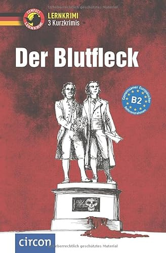 Der Blutfleck: Deutsch als Fremdsprache (DaF) B2 (Compact Lernkrimi - Kurzkrimis)