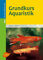 Grundkurs Aquaristik (DATZ-Aquarienbücher)