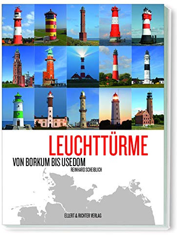 Leuchttürme: Von Borkum bis Usedom