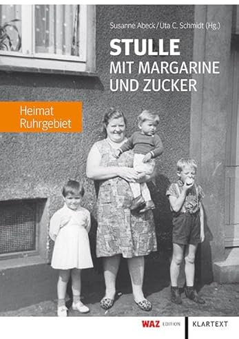 Stulle mit Margarine und Zucker: Heimat Ruhrgebiet