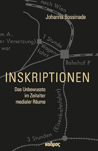 Inskriptionen. Das Unbewusste im Zeitalter medialer Räume