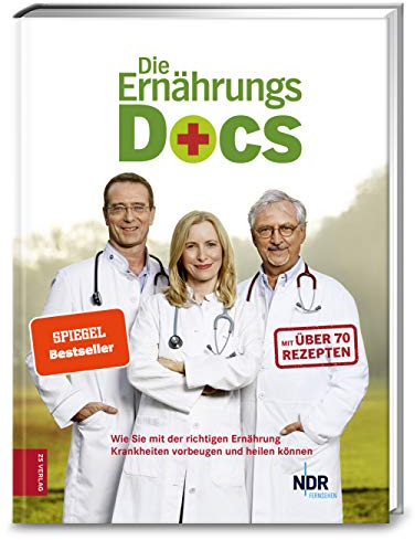 Die Ernährungs-Docs: Wie Sie mit der richtigen Ernährung Krankheiten vorbeugen und heilen