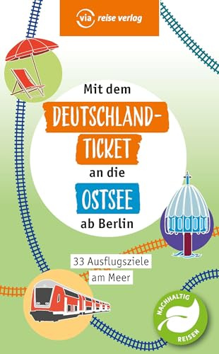 Mit dem Deutschland-Ticket an die Ostsee ab Berlin: 33 Ausflugsziele am Meer