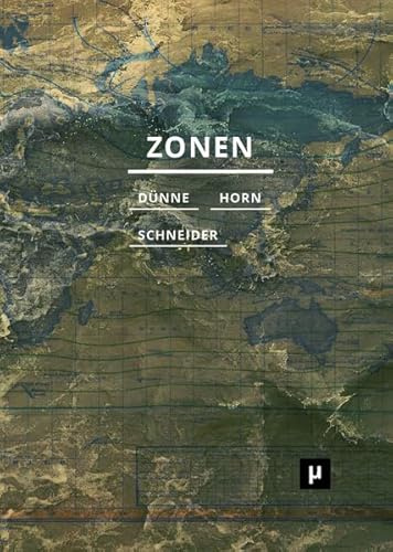 Zonen: Für eine kritische Ökologie in den Geisteswissenschaften (Future Ecologies)