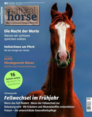 Natural Horse 61 - Fellwechsel im Frühjahr: Das Bookazin für achtsame Pferdefreunde