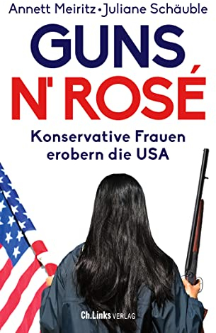 Guns n' Rosé: Konservative Frauen erobern die USA