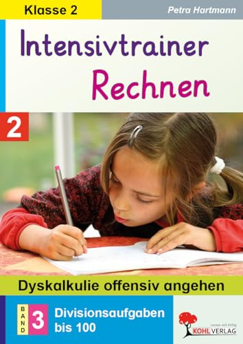 Intensivtrainer Division Klasse 2 Dyskalkulie Rechenschwäche Grundschule Förderschule Grundschrift inklusiv | Dividieren bis 100 Kernaufgaben ... | Fördern: Dyskalkulie offensiv angehen