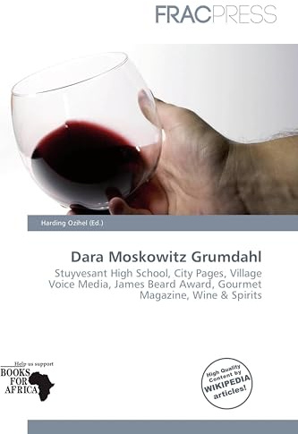 Dara Moskowitz Grumdahl: Stuyvesant High School, City Pages, Village Voice Media, James Beard Award, Gourmet Magazine, Wine & Spirits
