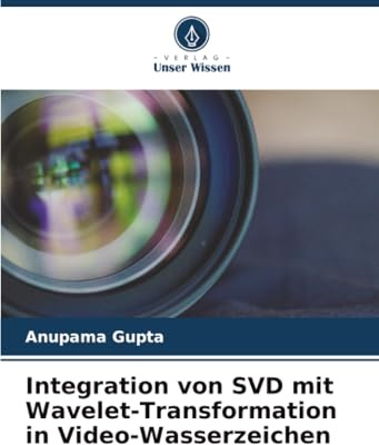Integration von SVD mit Wavelet-Transformation in Video-Wasserzeichen