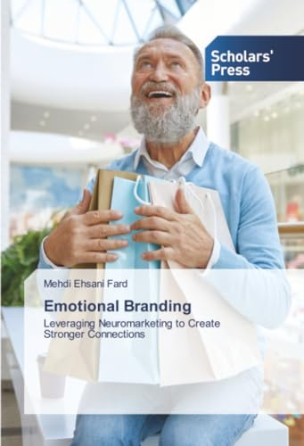 Emotional Branding: Leveraging Neuromarketing to Create Stronger Connections