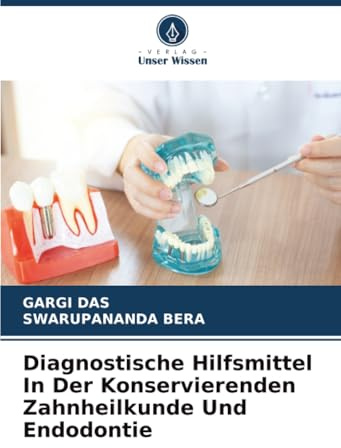 Diagnostische Hilfsmittel In Der Konservierenden Zahnheilkunde Und Endodontie