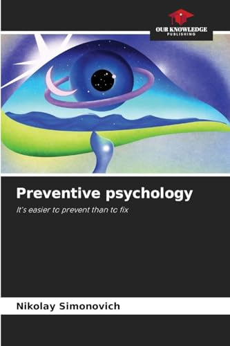 Preventive psychology: It's easier to prevent than to fix