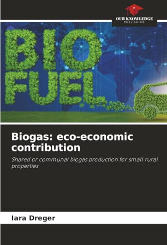 Biogas: eco-economic contribution: Shared or communal biogas production for small rural properties