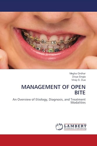 MANAGEMENT OF OPEN BITE: An Overview of Etiology, Diagnosis, and Treatment Modalities