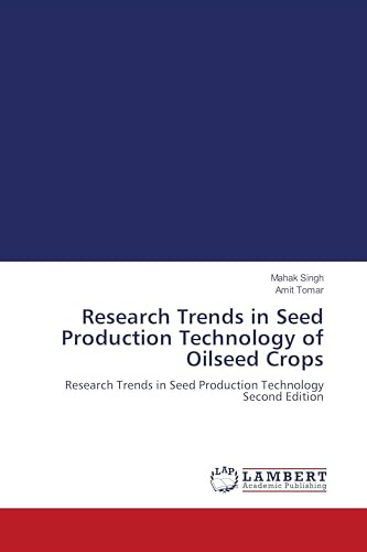 Research Trends in Seed Production Technology of Oilseed Crops: Research Trends in Seed Production Technology Second Edition