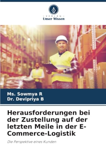 Herausforderungen bei der Zustellung auf der letzten Meile in der E-Commerce-Logistik: Die Perspektive eines Kunden